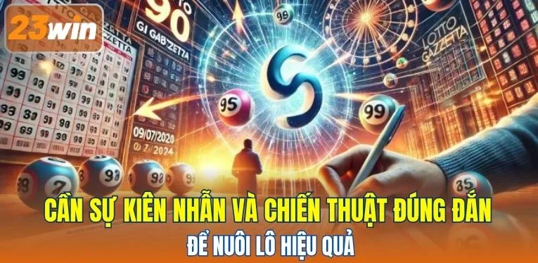 Cần sự kiên nhẫn và chiến thuật đúng đắn để nuôi lô hiệu quả