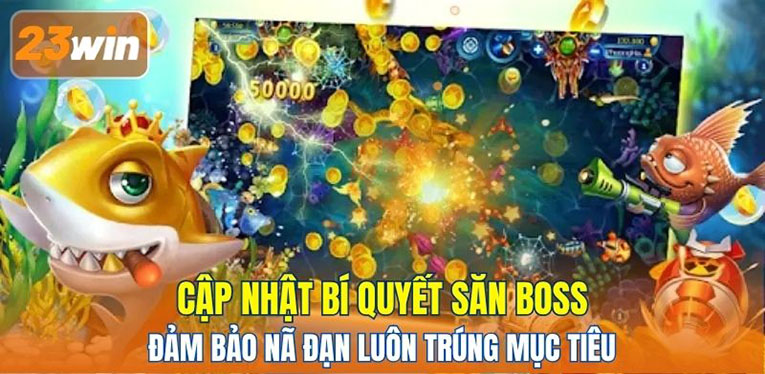 Cập nhật bí quyết săn boss đảm bảo nã đạn luôn trúng mục tiêu