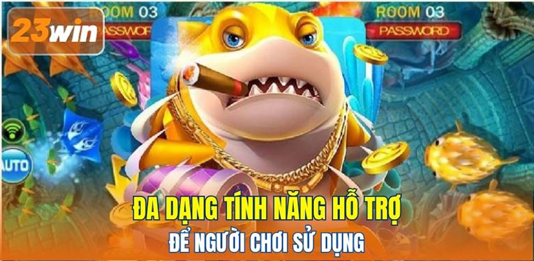 Đa dạng tính năng hỗ trợ để người chơi sử dụng