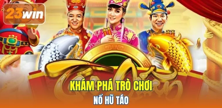 Khám phá trò chơi Nổ Hũ Táo